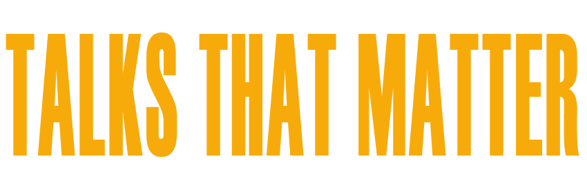 Talks That Matter